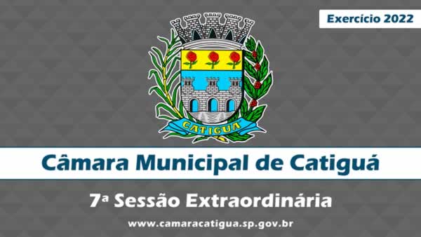 7ª Sessão Extraordinária de 2022